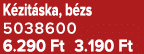 K zit ska, b zs 5038600 6.290 Ft 3.190 Ft